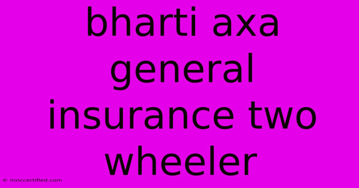 Bharti Axa General Insurance Two Wheeler