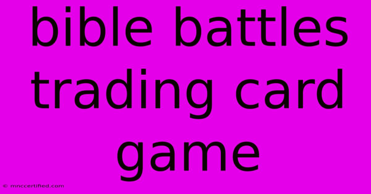 Bible Battles Trading Card Game