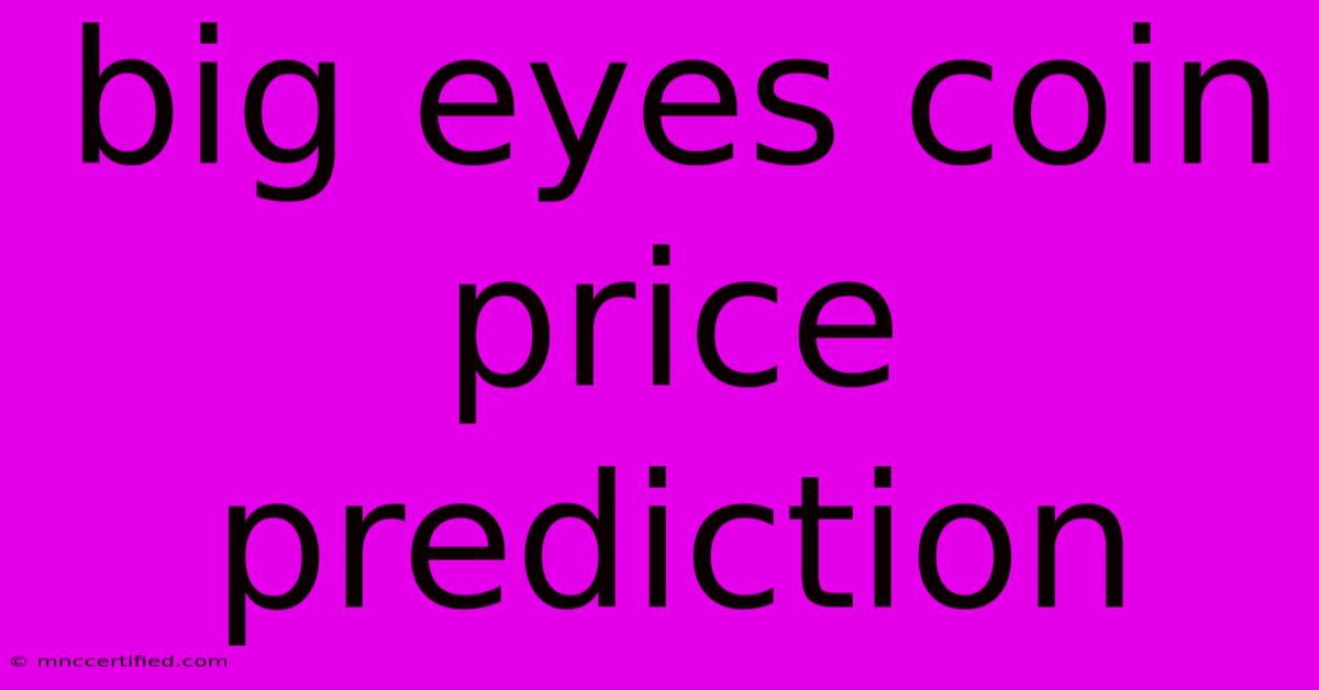 Big Eyes Coin Price Prediction