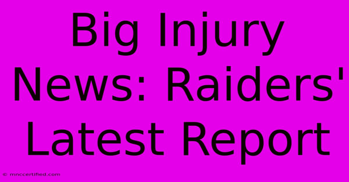 Big Injury News: Raiders' Latest Report