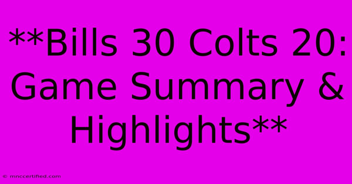 **Bills 30 Colts 20: Game Summary & Highlights**