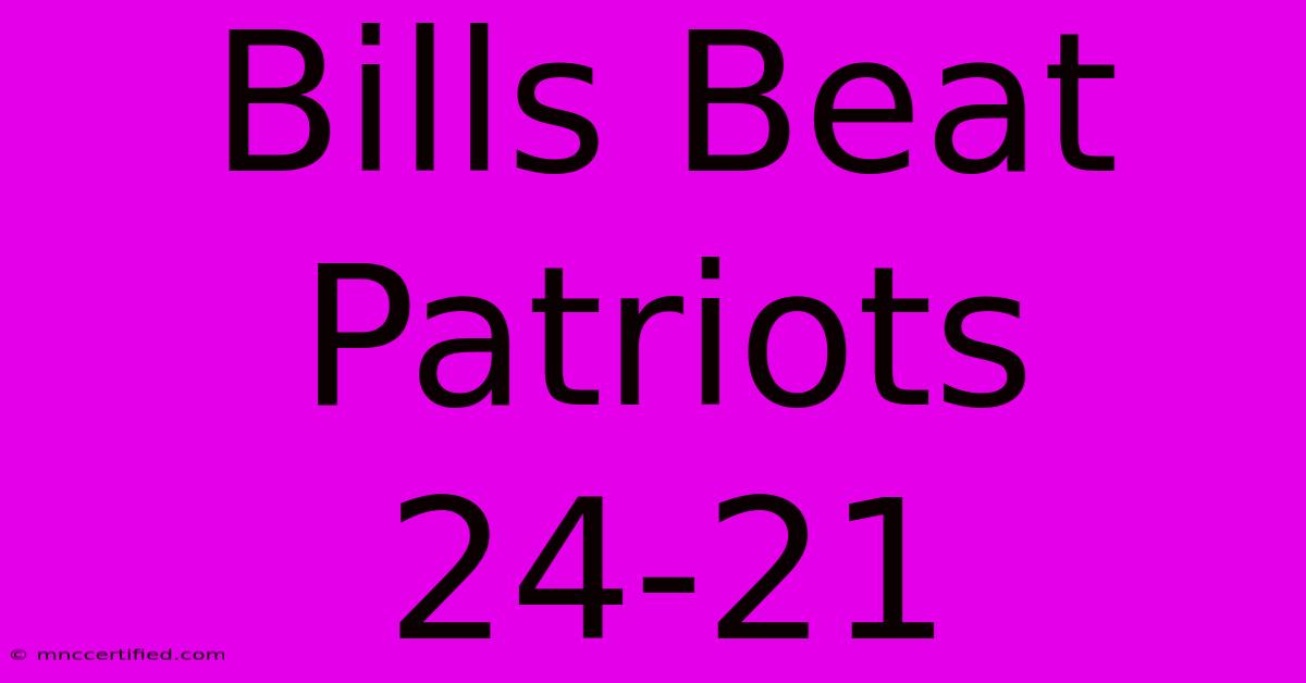 Bills Beat Patriots 24-21