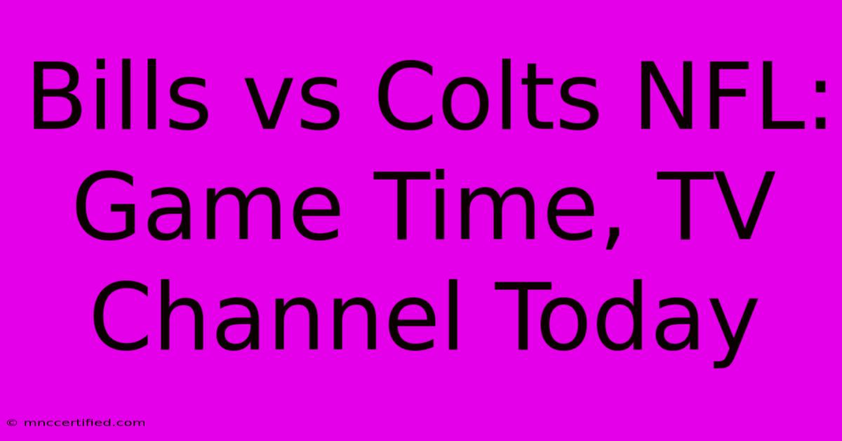 Bills Vs Colts NFL: Game Time, TV Channel Today