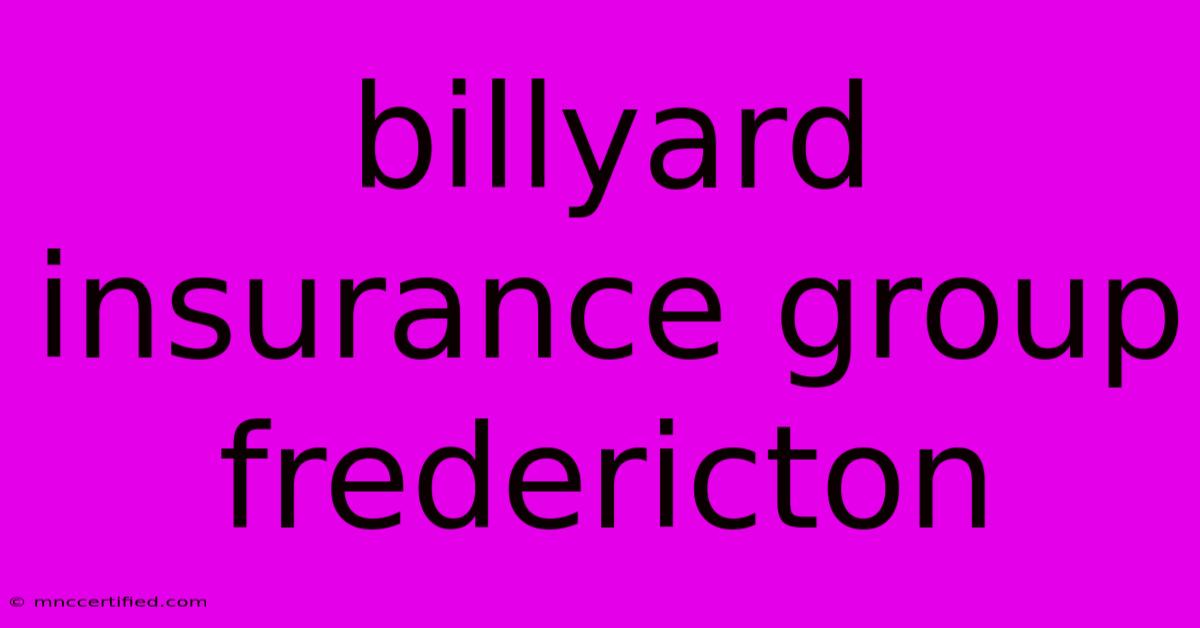 Billyard Insurance Group Fredericton