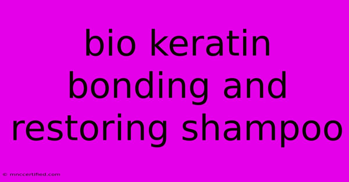 Bio Keratin Bonding And Restoring Shampoo