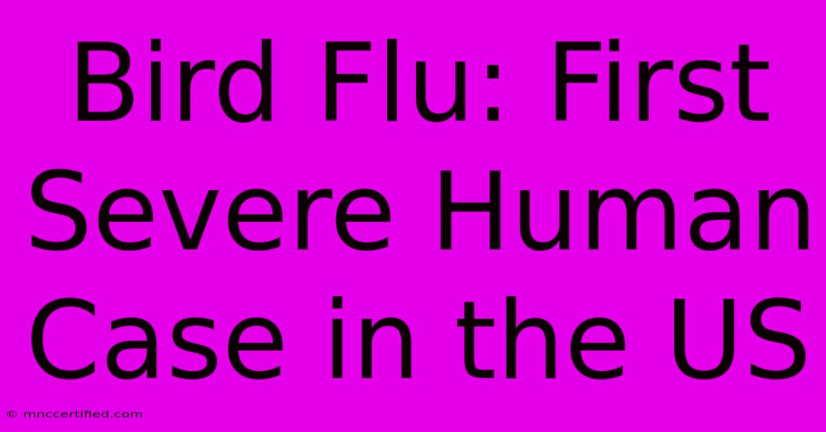 Bird Flu: First Severe Human Case In The US