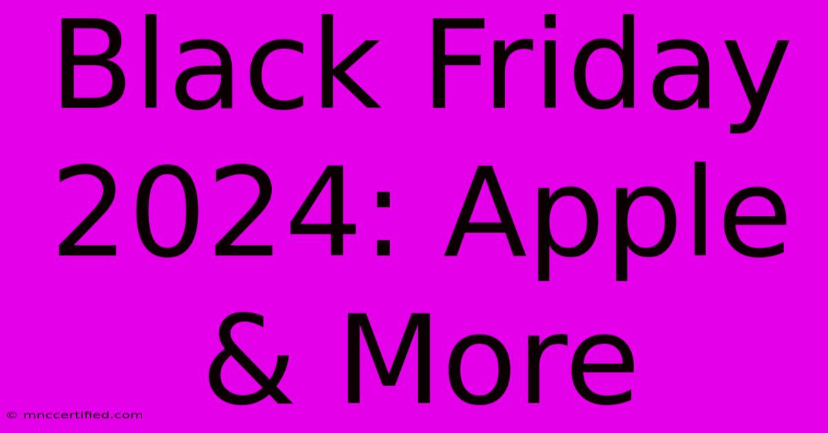 Black Friday 2024: Apple & More