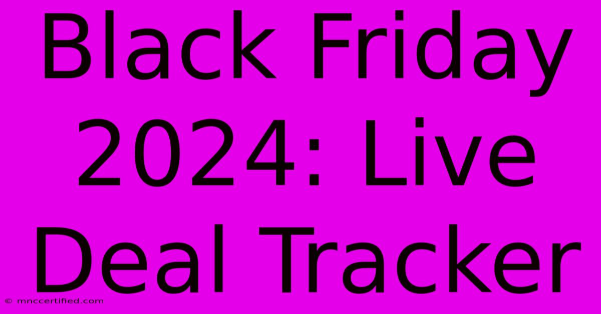 Black Friday 2024: Live Deal Tracker