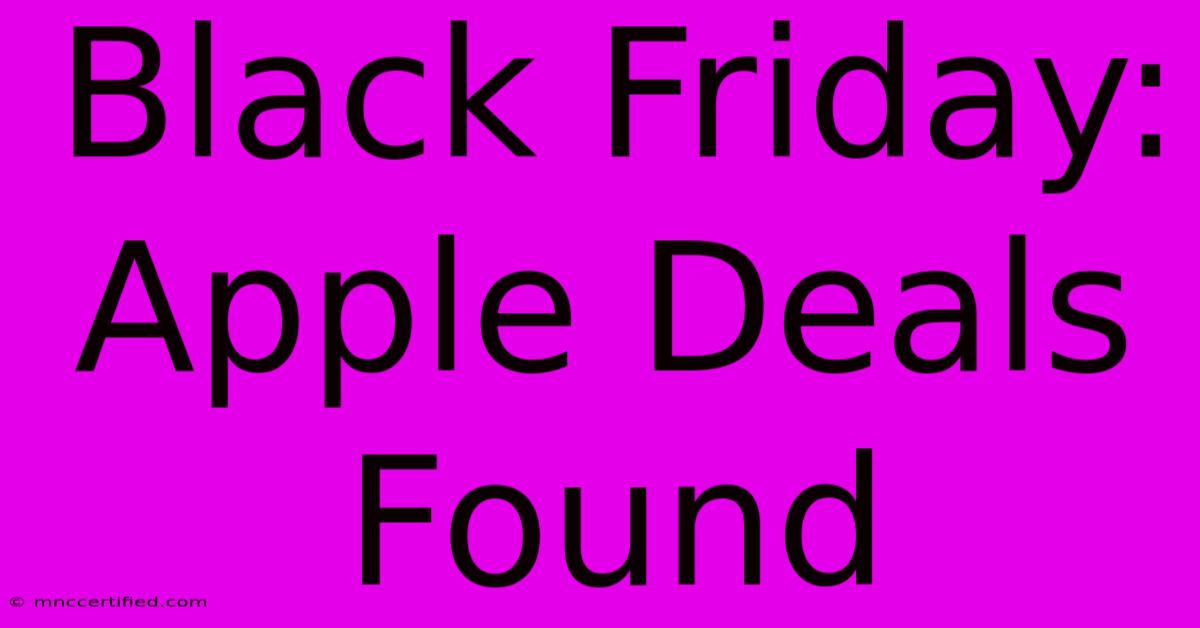 Black Friday: Apple Deals Found