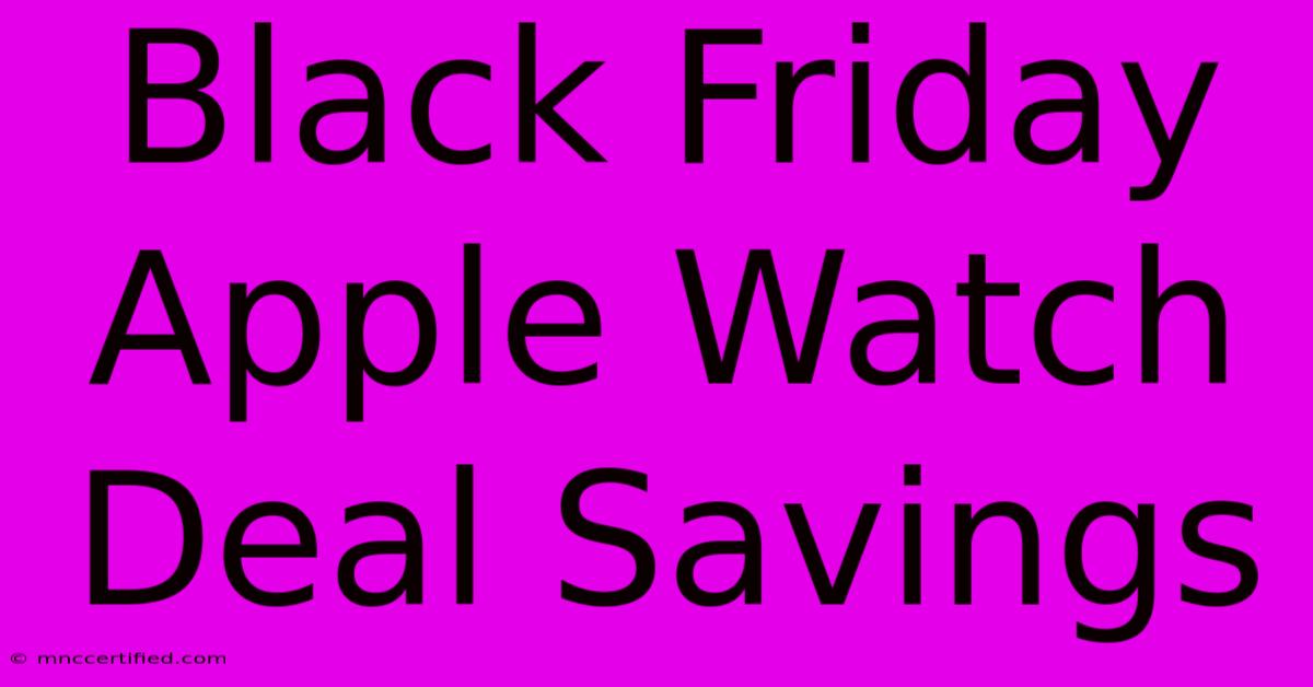 Black Friday Apple Watch Deal Savings