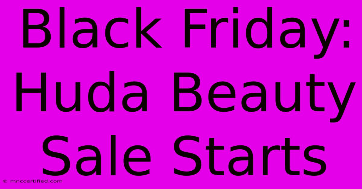 Black Friday: Huda Beauty Sale Starts