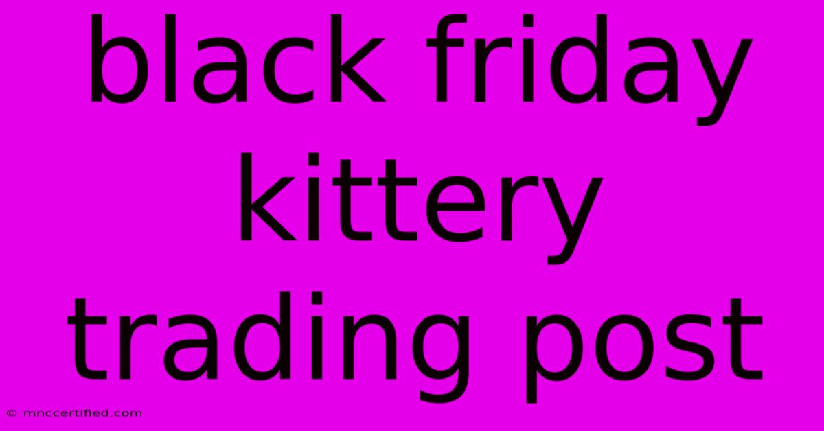 Black Friday Kittery Trading Post