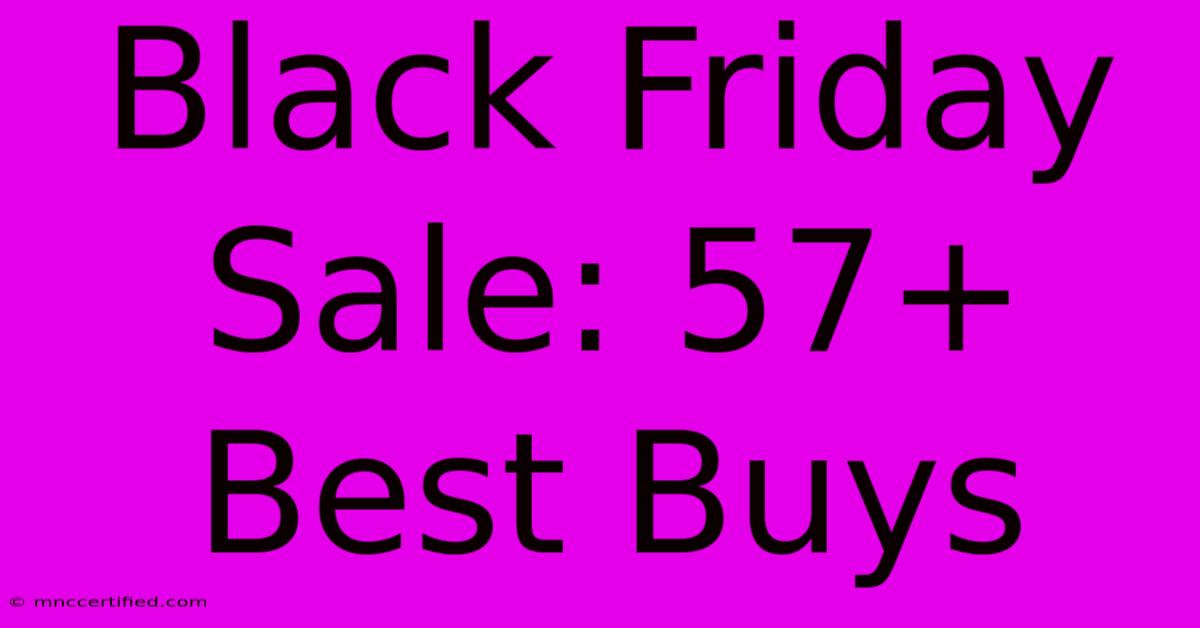 Black Friday Sale: 57+ Best Buys