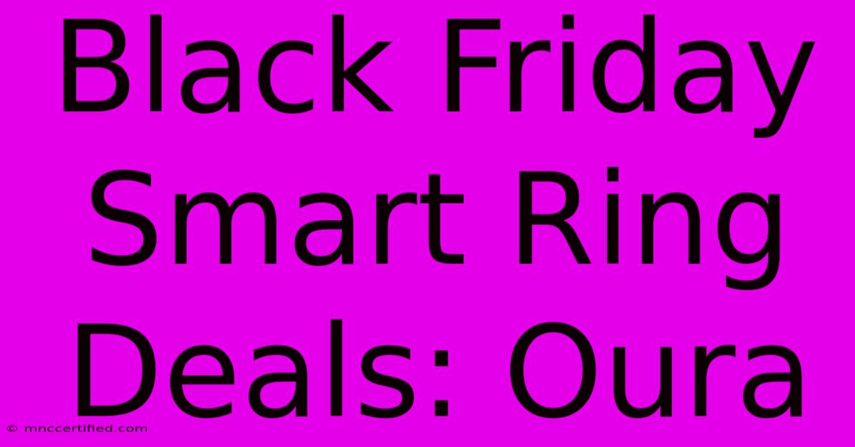 Black Friday Smart Ring Deals: Oura