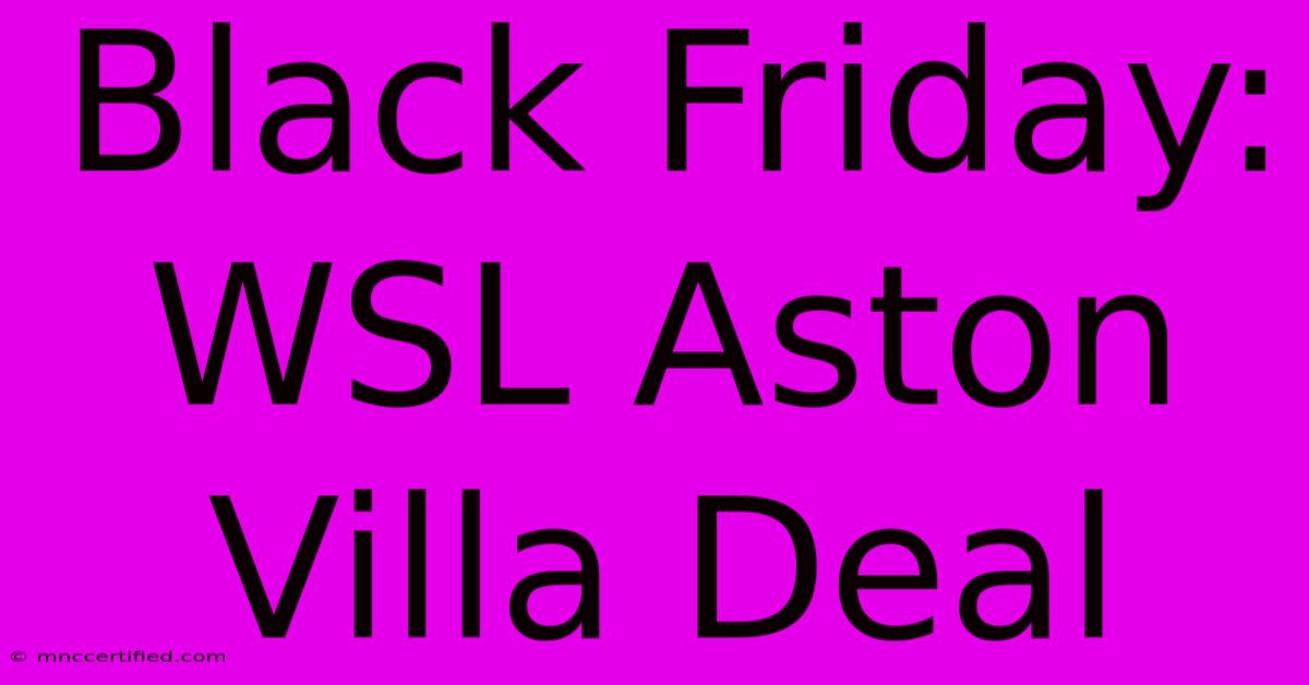 Black Friday: WSL Aston Villa Deal