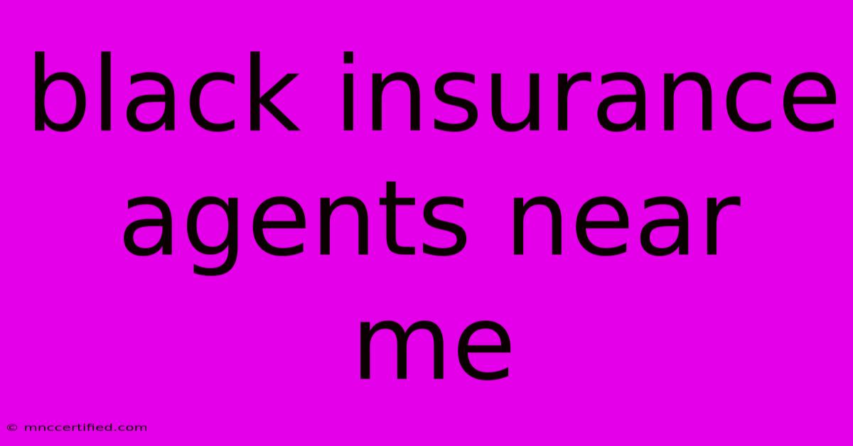 Black Insurance Agents Near Me