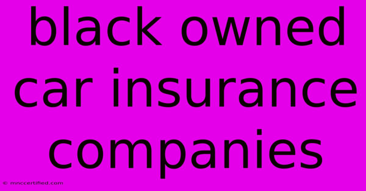 Black Owned Car Insurance Companies