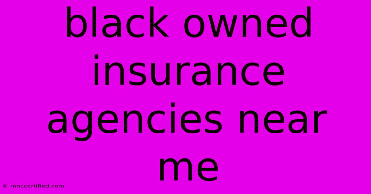 Black Owned Insurance Agencies Near Me