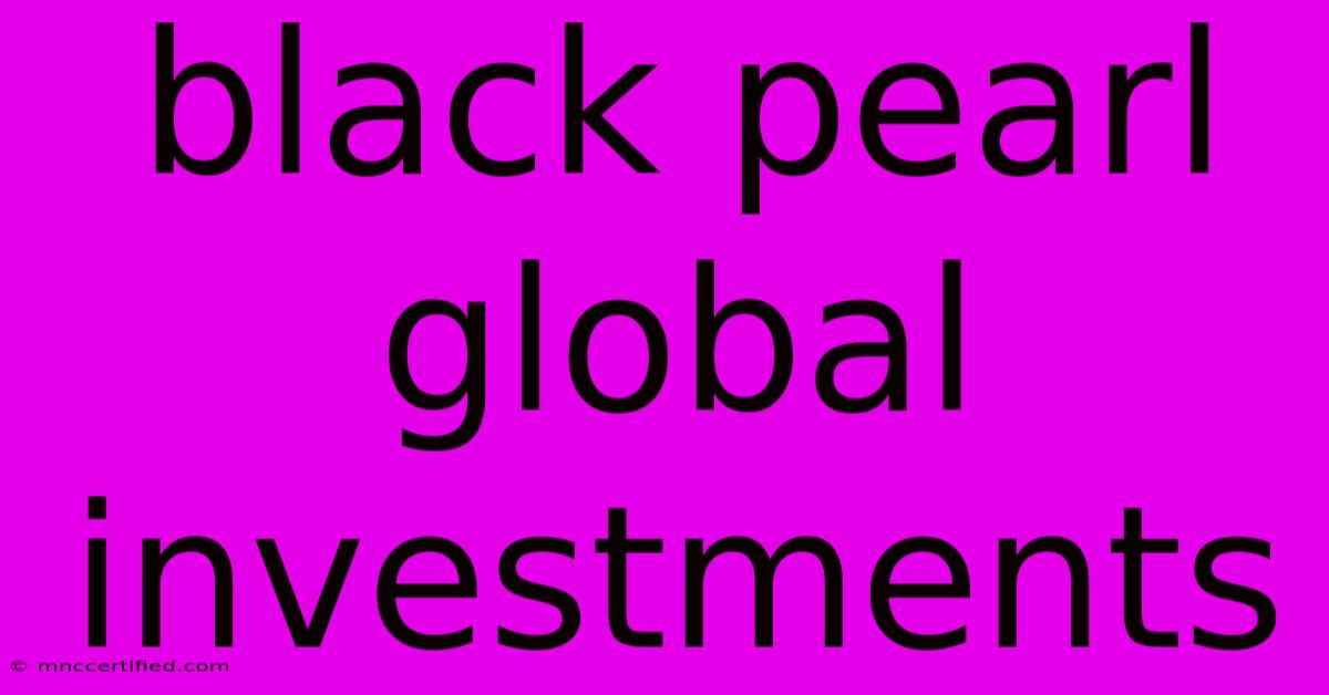 Black Pearl Global Investments