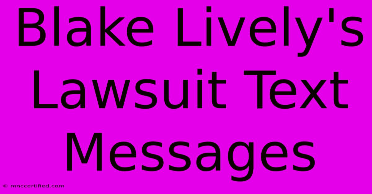 Blake Lively's Lawsuit Text Messages