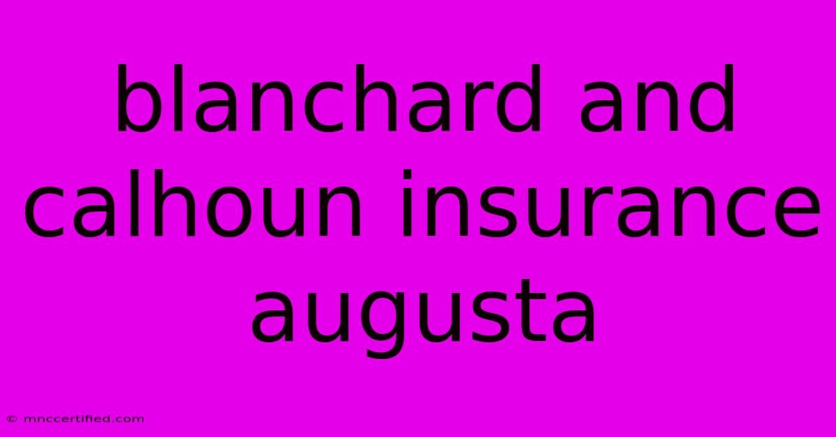 Blanchard And Calhoun Insurance Augusta