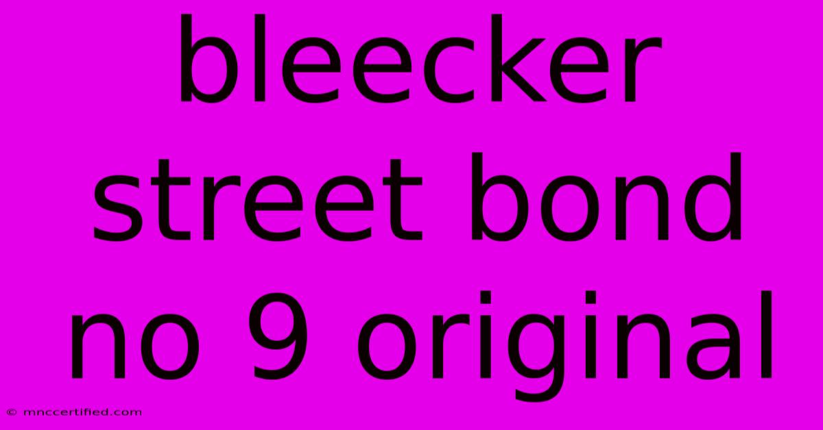 Bleecker Street Bond No 9 Original