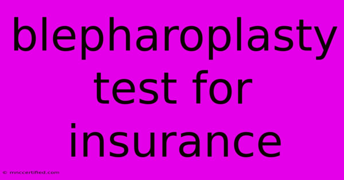 Blepharoplasty Test For Insurance