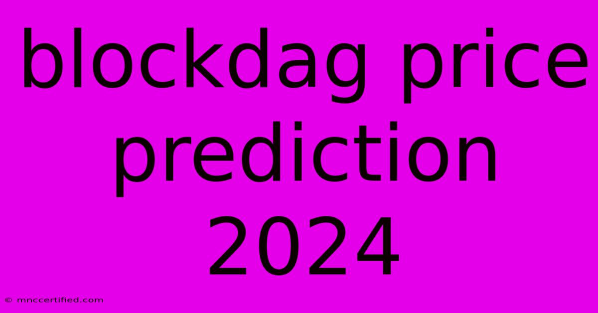 Blockdag Price Prediction 2024