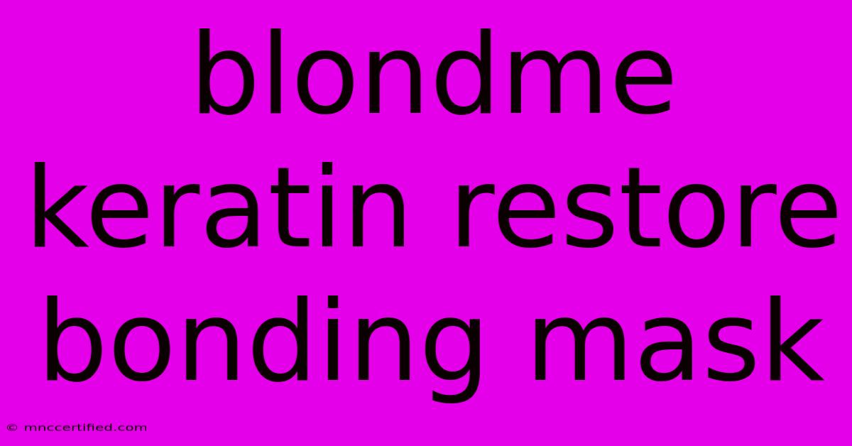 Blondme Keratin Restore Bonding Mask