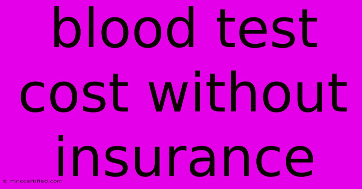 Blood Test Cost Without Insurance