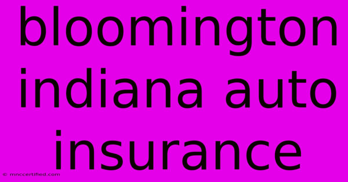 Bloomington Indiana Auto Insurance