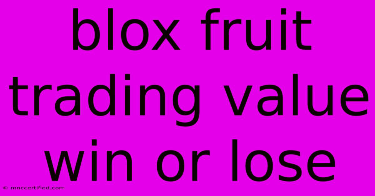 Blox Fruit Trading Value Win Or Lose