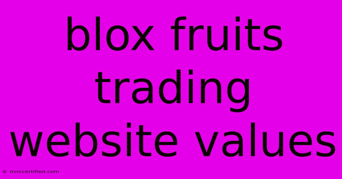 Blox Fruits Trading Website Values