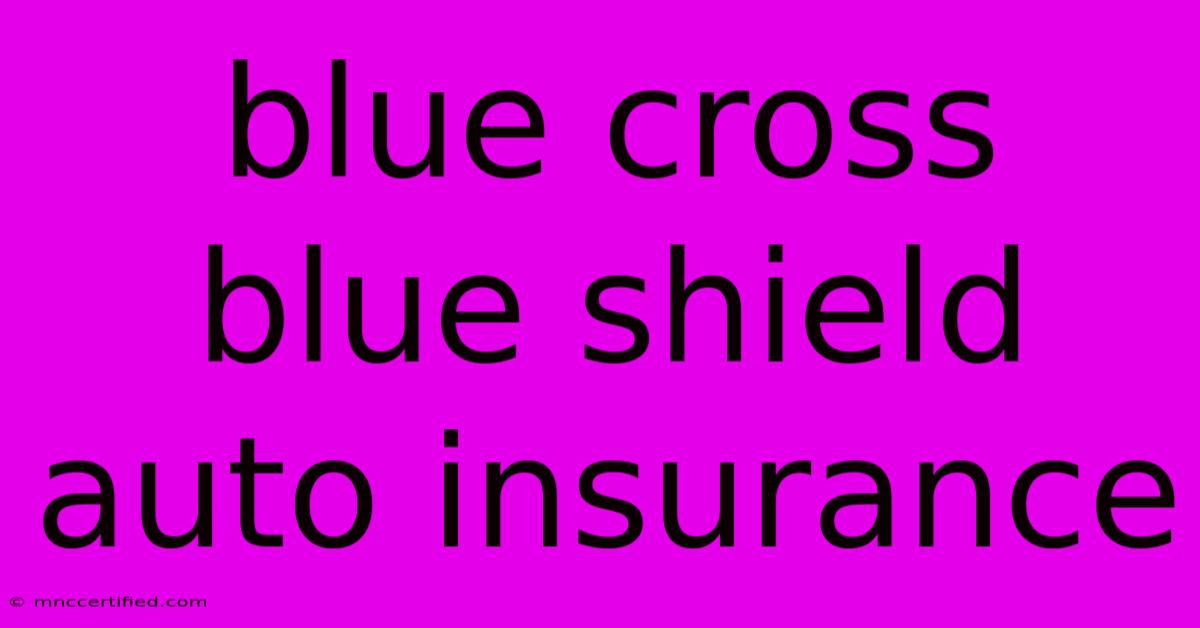 Blue Cross Blue Shield Auto Insurance