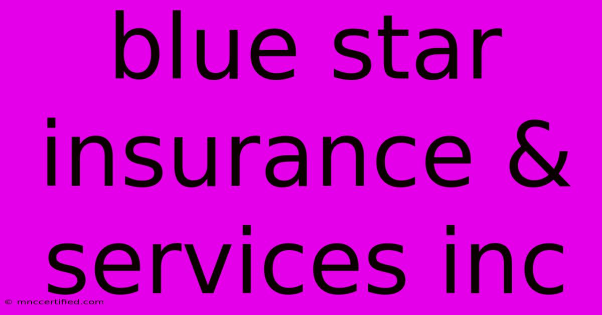 Blue Star Insurance & Services Inc