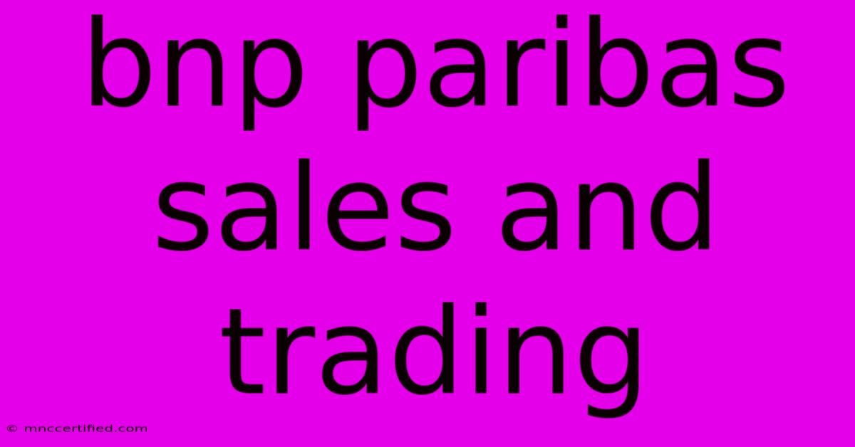 Bnp Paribas Sales And Trading