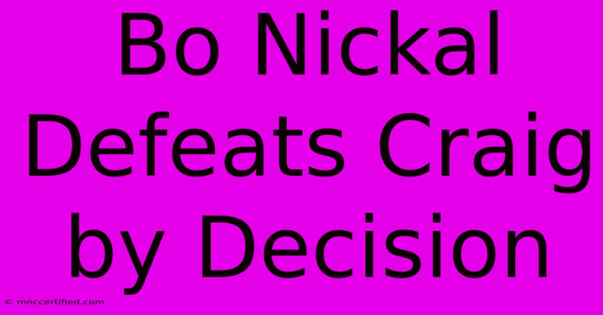 Bo Nickal Defeats Craig By Decision