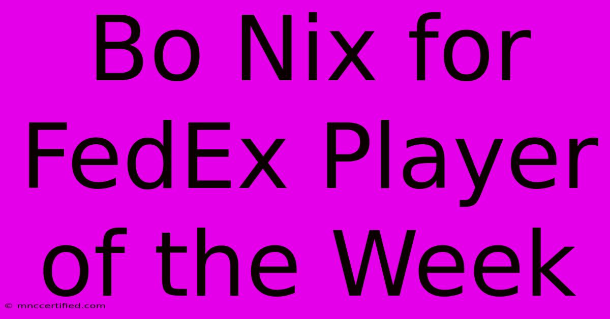 Bo Nix For FedEx Player Of The Week