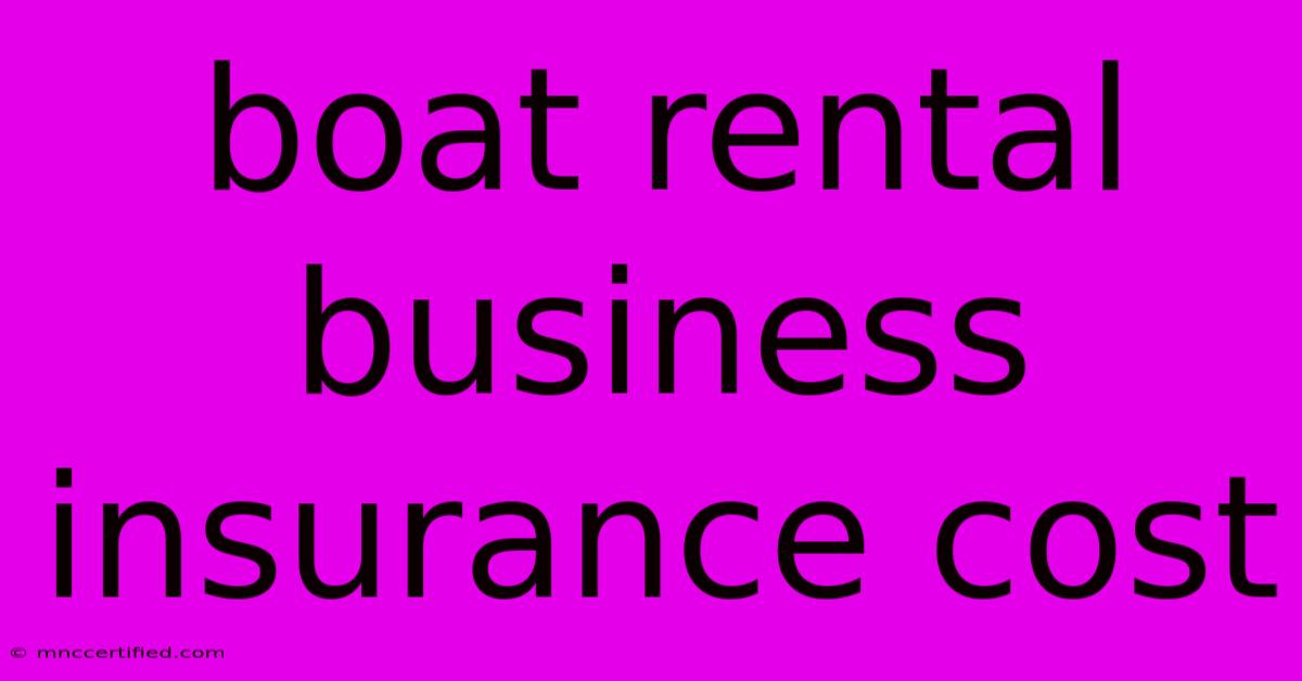 Boat Rental Business Insurance Cost