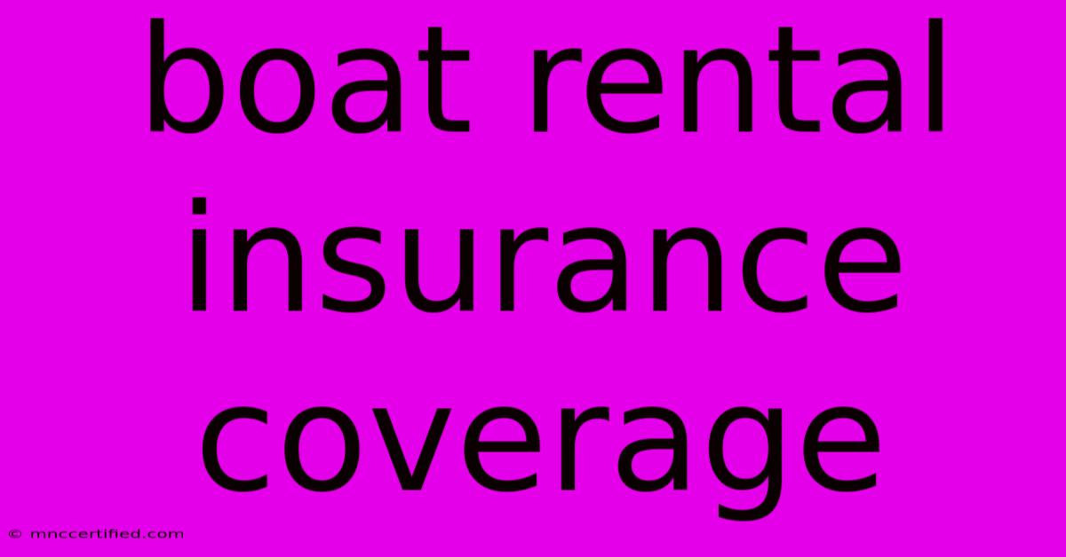 Boat Rental Insurance Coverage