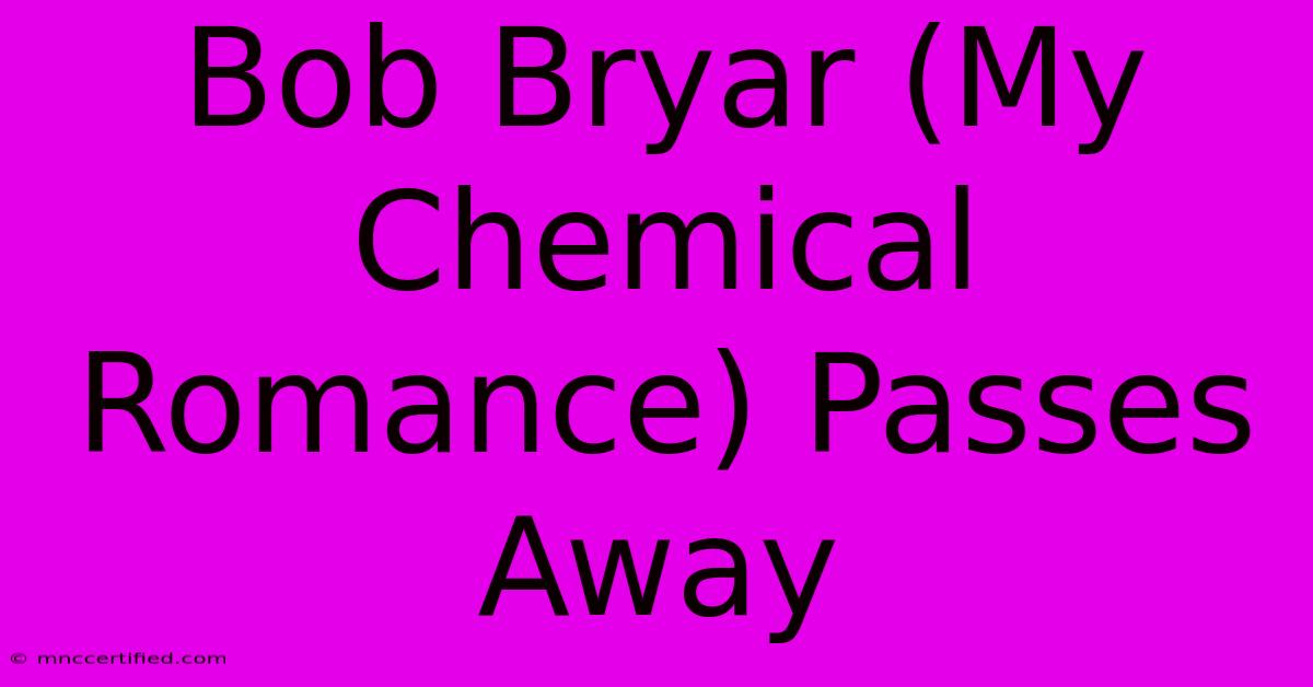 Bob Bryar (My Chemical Romance) Passes Away