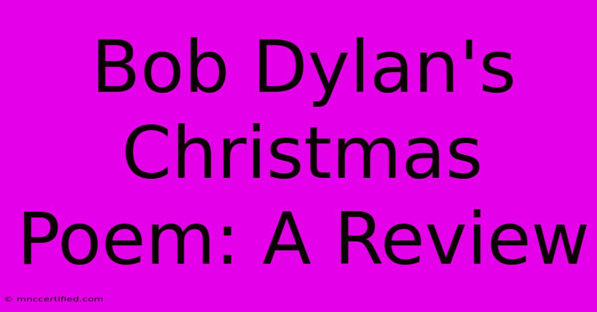 Bob Dylan's Christmas Poem: A Review