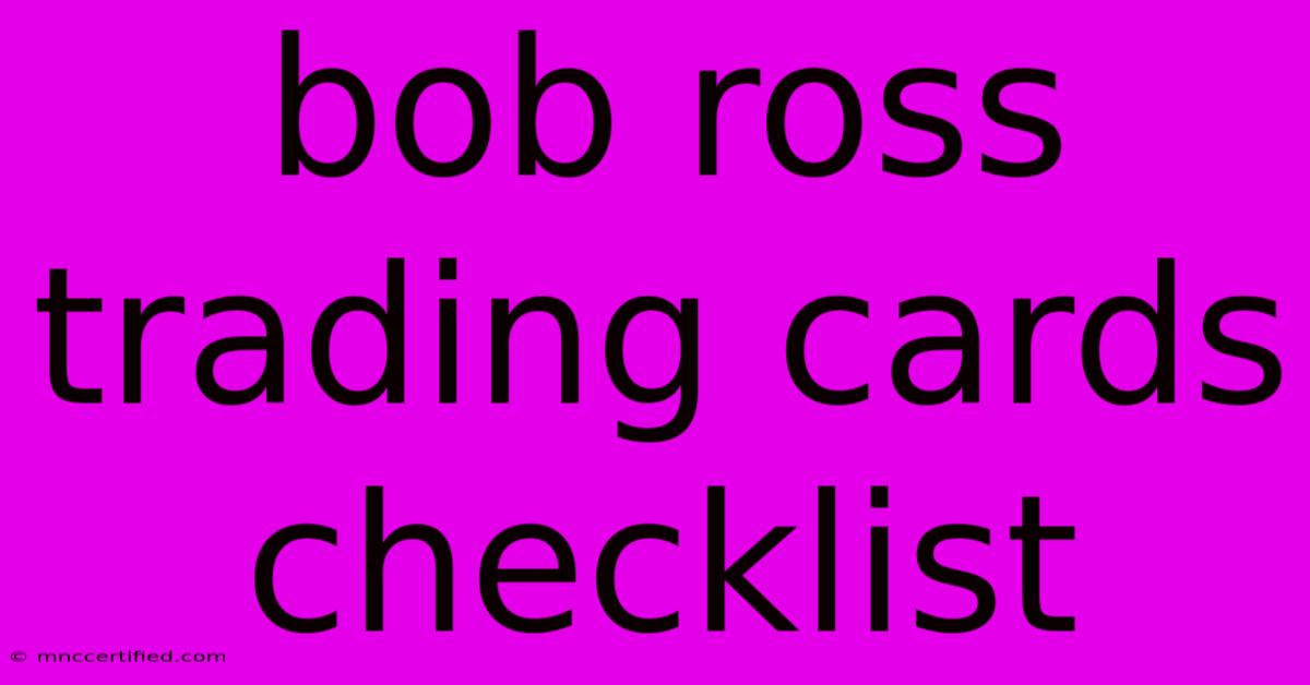 Bob Ross Trading Cards Checklist