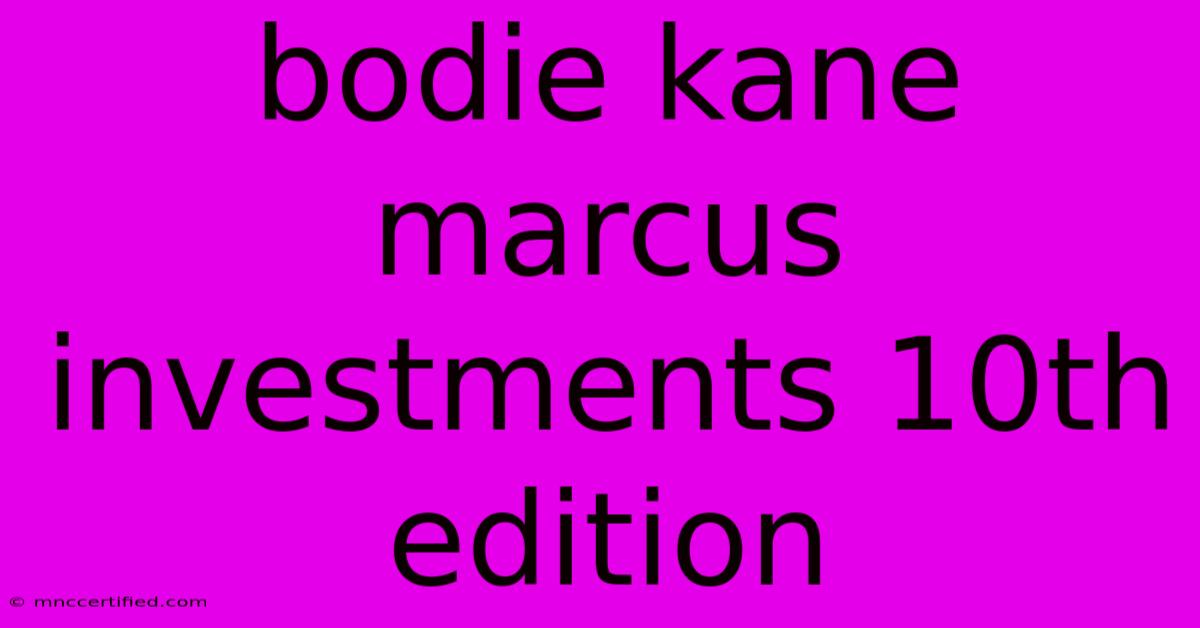 Bodie Kane Marcus Investments 10th Edition