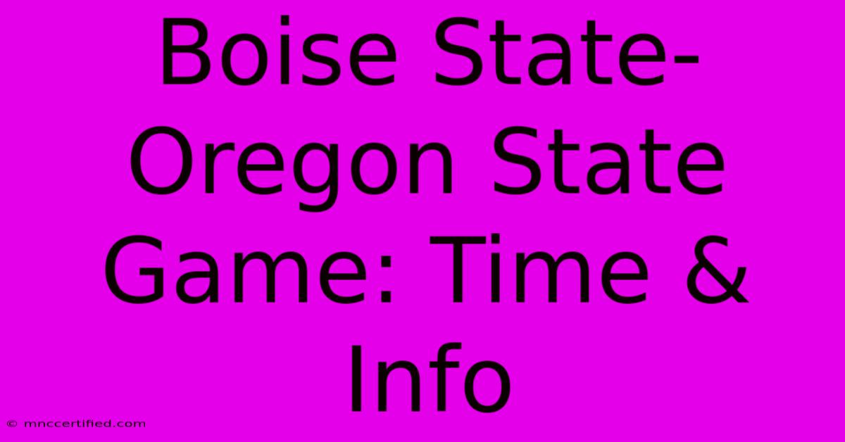 Boise State-Oregon State Game: Time & Info