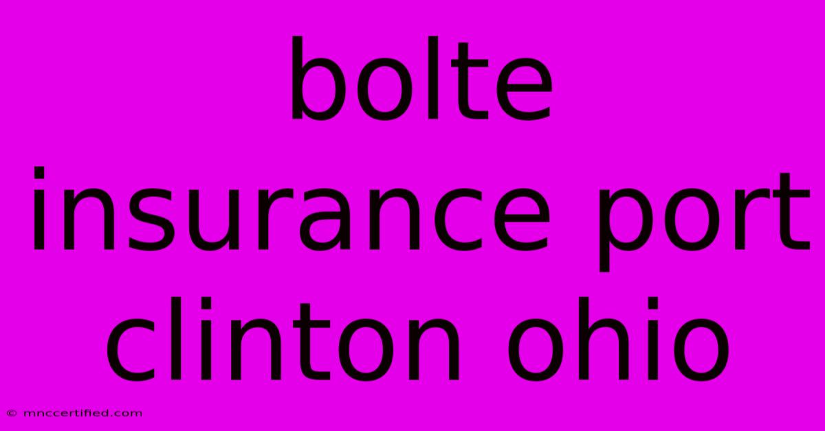 Bolte Insurance Port Clinton Ohio