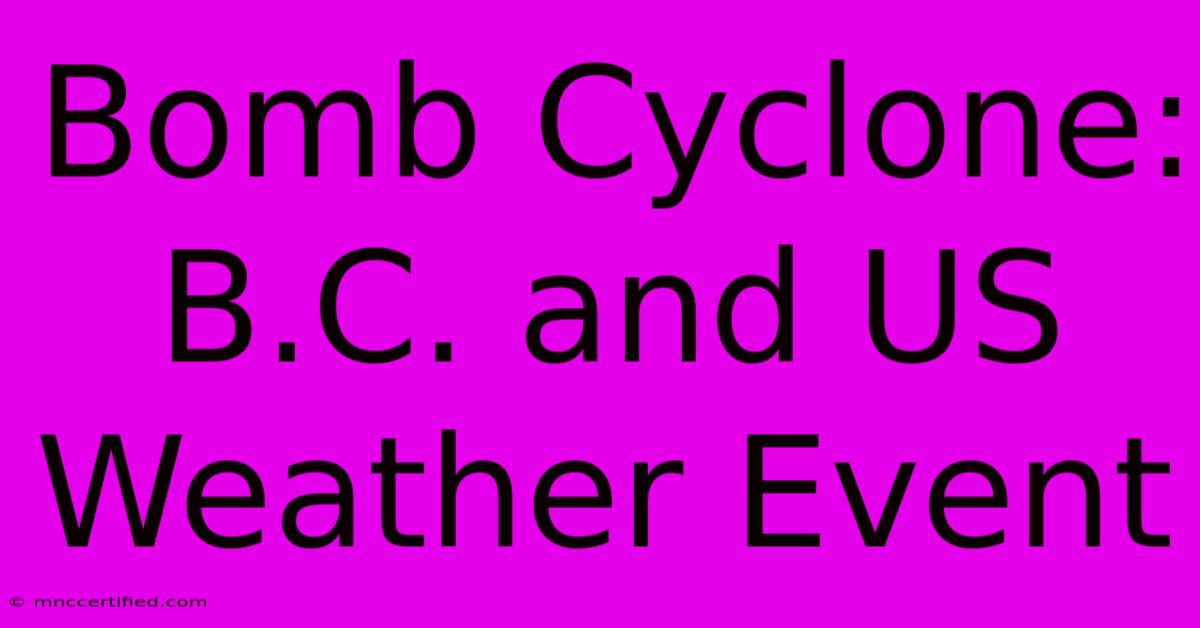 Bomb Cyclone: B.C. And US Weather Event