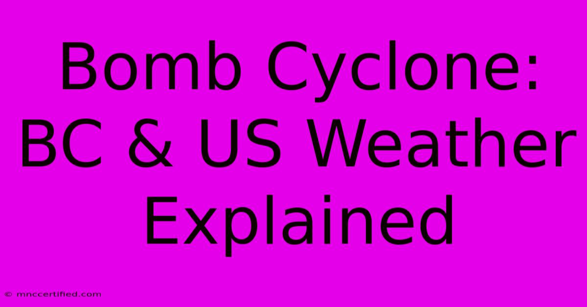 Bomb Cyclone: BC & US Weather Explained