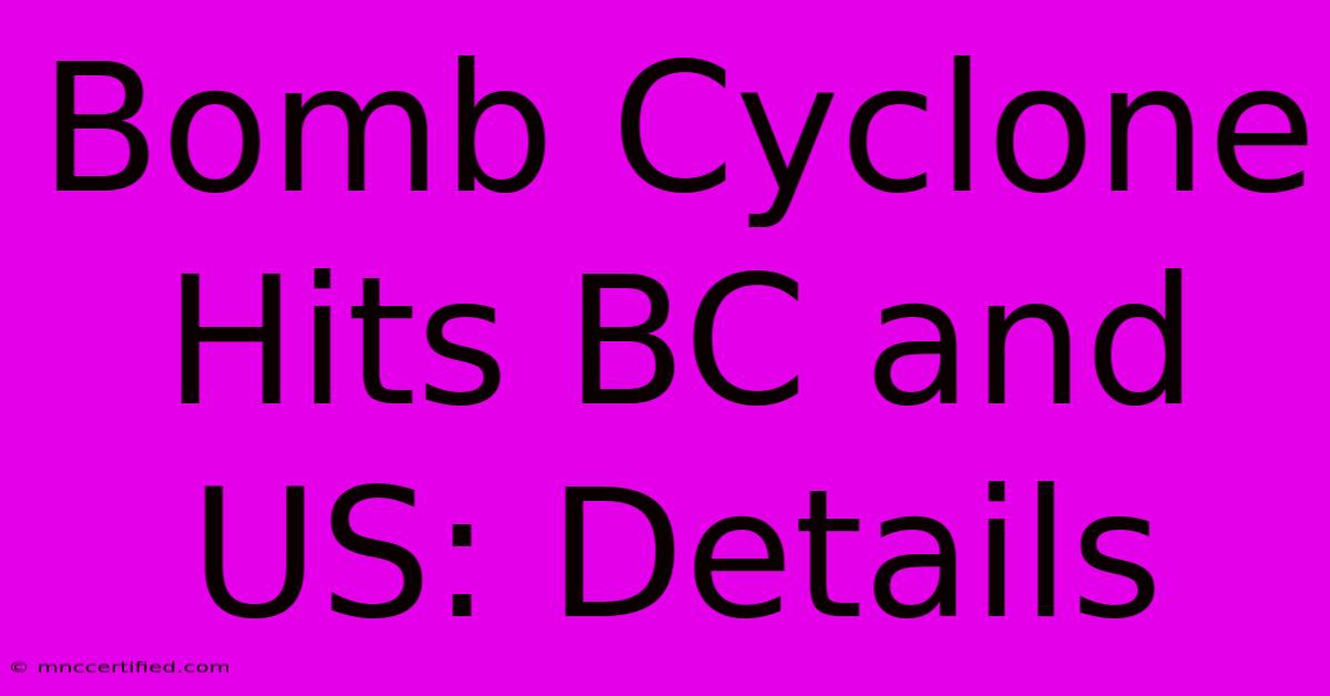 Bomb Cyclone Hits BC And US: Details