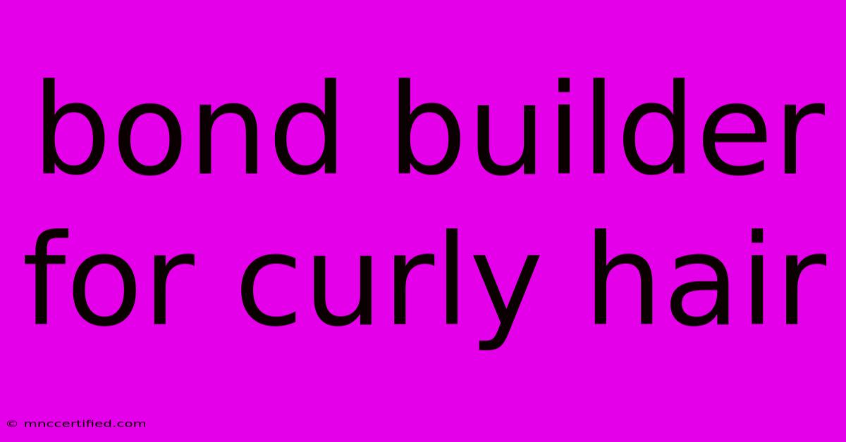 Bond Builder For Curly Hair